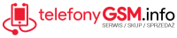 Serwis TelefonyGSM TelefonyGSM
